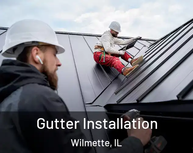  Gutter Installation Wilmette, IL
