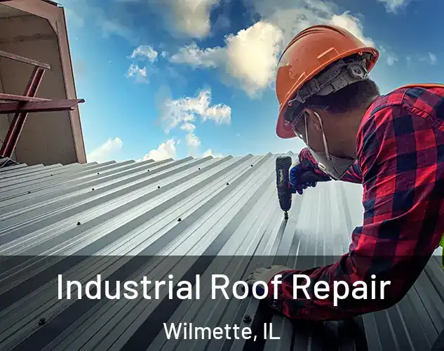  Industrial Roof Repair Wilmette, IL