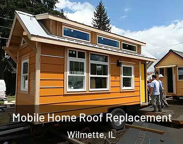  Mobile Home Roof Replacement Wilmette, IL