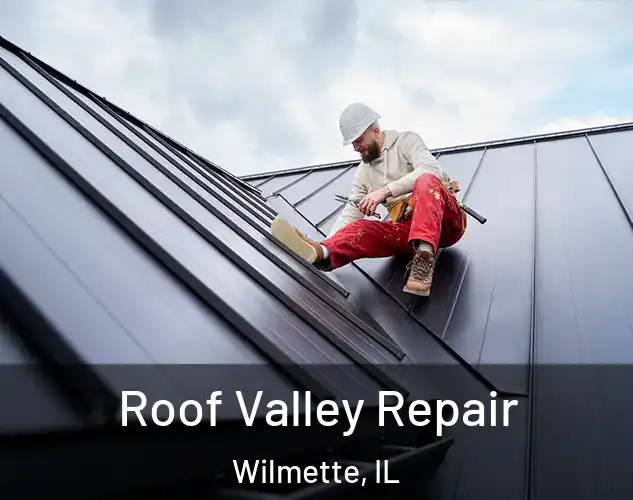  Roof Valley Repair Wilmette, IL